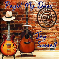 Sewall, Jay - Payin' My Dues: 50 Years Of Blues