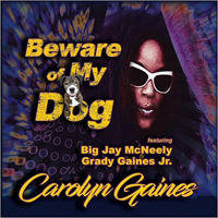 Gaines, Carolyn - Beware Of My Dog