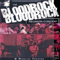 Bloodrock - The Bloodrock Reunion Concert (Full Version)