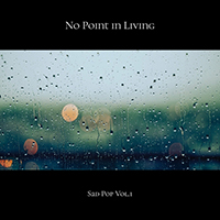 No Point In Living - Sad Pop, Vol. 1 (EP)