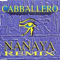 Cabballero - Nanaya (Remix) [EP]