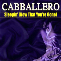 Cabballero - Sleepin' (Now That You're Gone) [EP]