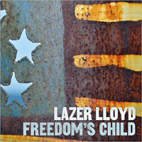 Lazer Lloyd - Freedom's Child