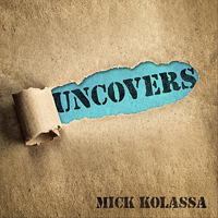 Mick Kolassa - Uncovers (Ep)