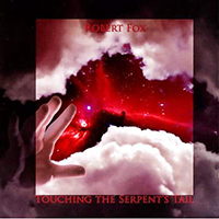 Fox, Robert - Touching The Serpents Tail