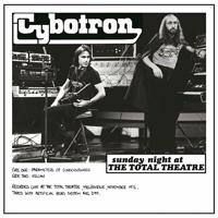 Cybotron (AUS) - Sunday Night: Live at the Total Theatre