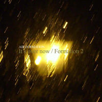 Air Formation - It's Over Now / Formation 2 (Single)