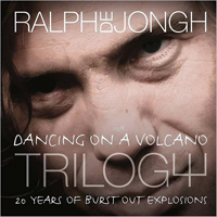 De Jongh, Ralph - Dancing On A Volcano Trilogy: 20 Years Of Burst Out Explosions (CD 3)