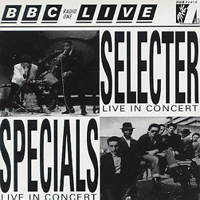 Specials - Live in Concert at BBC (The Selecter & The Specials)