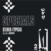 Specials - Stereo-Typical A's, and B's And Rarities (CD 1)