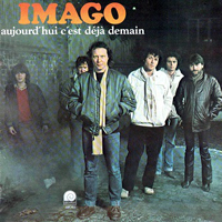 Imago (FRA) - Aujourd'hui c'est deja demain (LP)