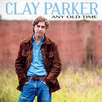 Parker, Clay  - Any Old Time