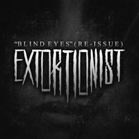 Extortionist - Blind Eyes 2015 (Single)