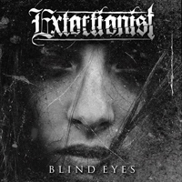 Extortionist - Blind Eyes (Single)