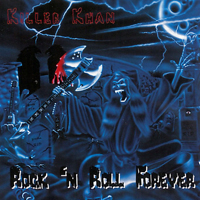 Killer Khan - Rock n' Roll Forever (2001 Reissue)