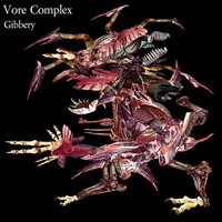 Vore Complex - Gibbery