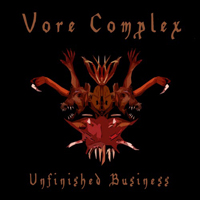 Vore Complex - Unfinished Business
