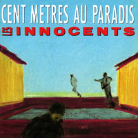 Les Innocents & JP Nataf - Cent metres au paradis