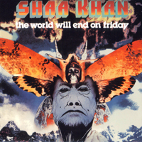 Shaa Khan - The World Will End On Friday (Remastered 2009)