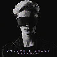 Colour & Shade - Blinded (Single)