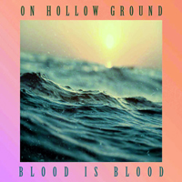 On Hollow Ground - Blood Is Blood