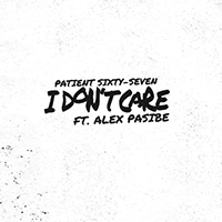 Patient Sixty-Seven - I Don't Care (Single)