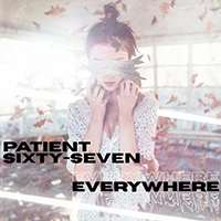 Patient Sixty-Seven - Everywhere (Single)