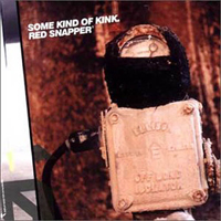Red Snapper - Some Kind Of Kink (Single)