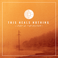 This Heals Nothing - Part Of The Routine (EP)