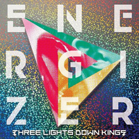 Three Lights Down Kings - Energizer