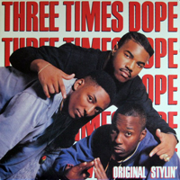 Three Times Dope - Original Stylin'