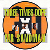 Three Times Dope - Mr. Sandman (C.J. Macintosh Remixes) [EP]