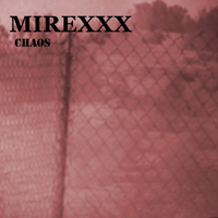 Mirexxx - Chaos