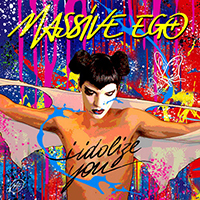 Massive Ego - I Idolize You (Original Version Single)