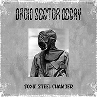 Droid Sector Decay - Toxic Steel Chamber (EP)
