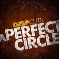 Perfect Circle - Deep Cuts (EP)