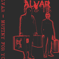 Alvar - Mutiny For You