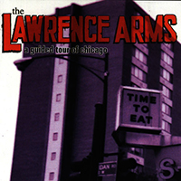 Lawrence Arms - A Guided Tour Of Chicago