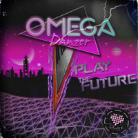 OMEGA Danzer - Play The Future (EP)