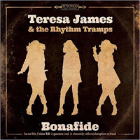 Teresa James & The Rhythm Tramps - Bonafide