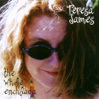 Teresa James & The Rhythm Tramps - The Whole Enchilada