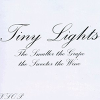 Tiny Lights - The Smaller The Grape The Sweeter The Wine