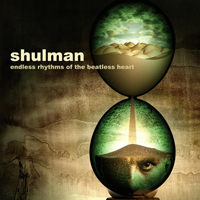 Shulman - Endless Rhythms of the Beatless Heart