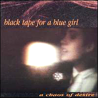 Black Tape For A Blue Girl - A Chaos Of Desire