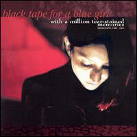 Black Tape For A Blue Girl - With a Million Tear Stained Memories