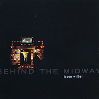 Wilber, Jason - Behind The Midway