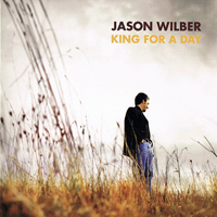 Wilber, Jason - King For A Day (Live)