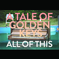 A Tale of Golden Keys - All of This (Single)