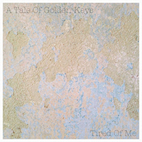 A Tale of Golden Keys - Tired of Me (EP)