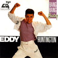 Huntington, Eddy - Bang Bang Baby